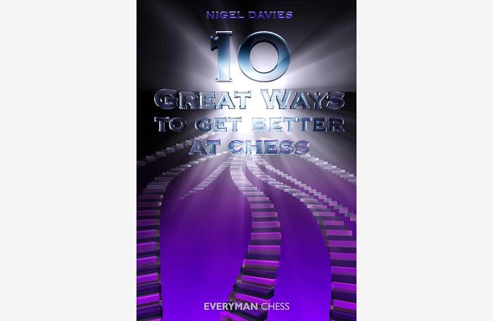 10 Great Ways to Get Better at Chess : Nigel Davies Chess Book