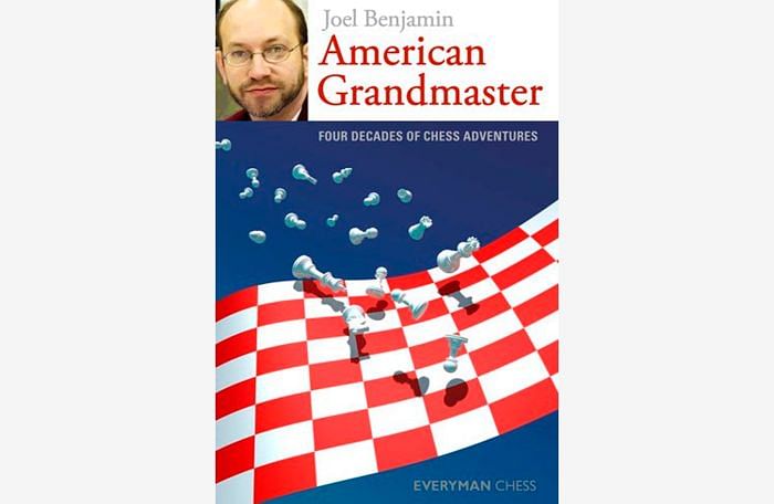 American Grandmaster : Four Decades of Chess Adventures : Joel Benjamin Chess book