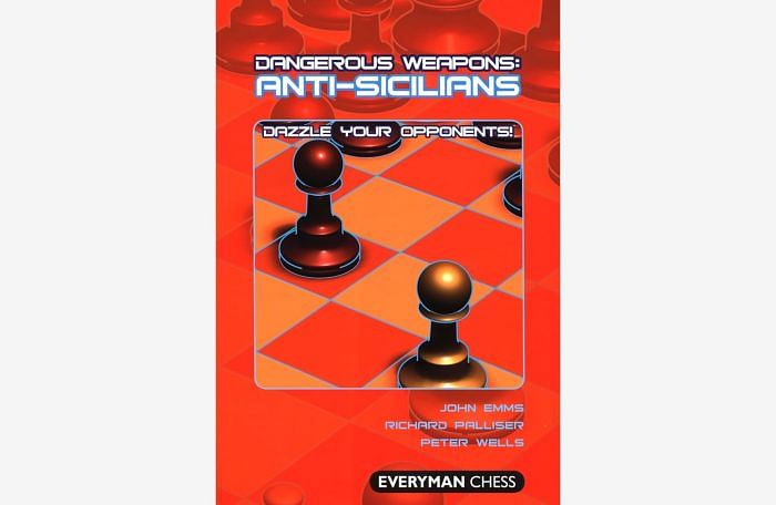 Dangerous Weapons : Anti-Sicilians Dazzle your Opponents! : John Emms, Richard Palliser & Peter Wells  Chess Book