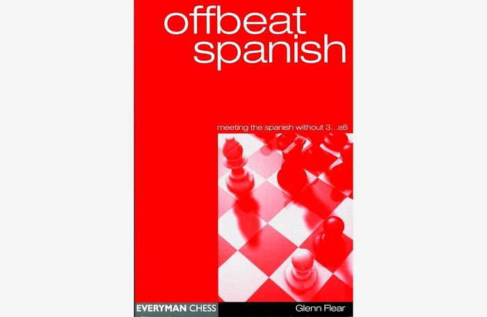 Offbeat Spanish : Meeting the Spanish Without 3...a6 : Glenn Flear Chess Book