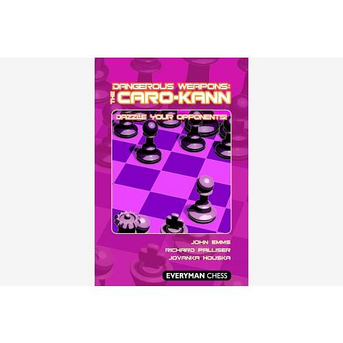 Dangerous Weapons: The Caro-Kann: Dazzle Your Opponents!  Chess Book