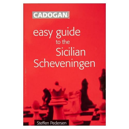 Easy Guide to the Sicilian Scheveningen : Steffen Pedersen