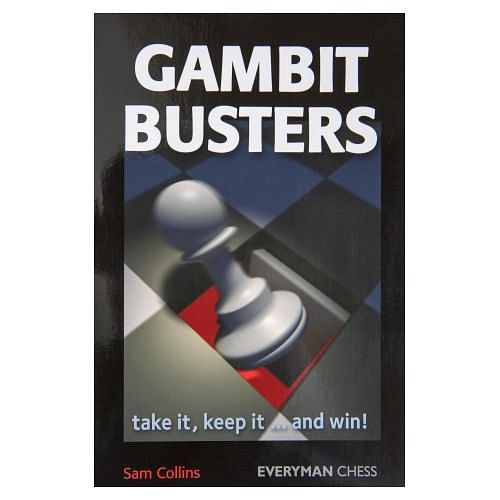Gambit Busters : Take it, Keep it...and Win! : Sam Collins 