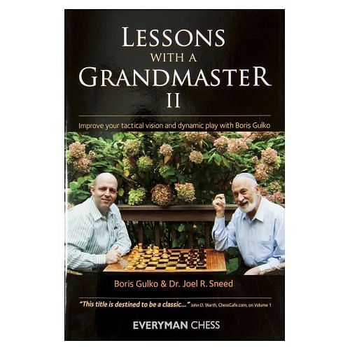 Lessons with a Grandmaster 2 : Boris Gulko & Dr. Joel R. Sneed