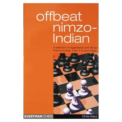 Offbeat Nimzo-Indian : A Selection of Aggressive Anti-Nimzo Lines Including 4 a3, 4 f3 and 4 Bg5 : Chris Ward