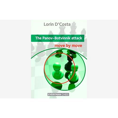 The Panov-Botvinnik Attack : Move by Move : Lorin D'Costa Chess Book