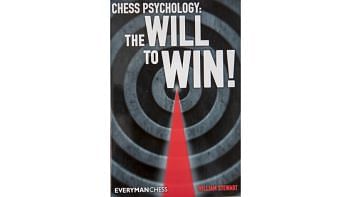 Chess Psychology : The Will to Win! : William Stewart